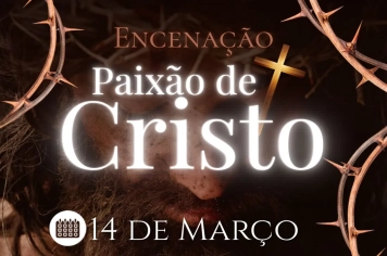 Rio Bom realiza tradicional Encenação da Paixão de Cristo no sábado, dia 14 de março